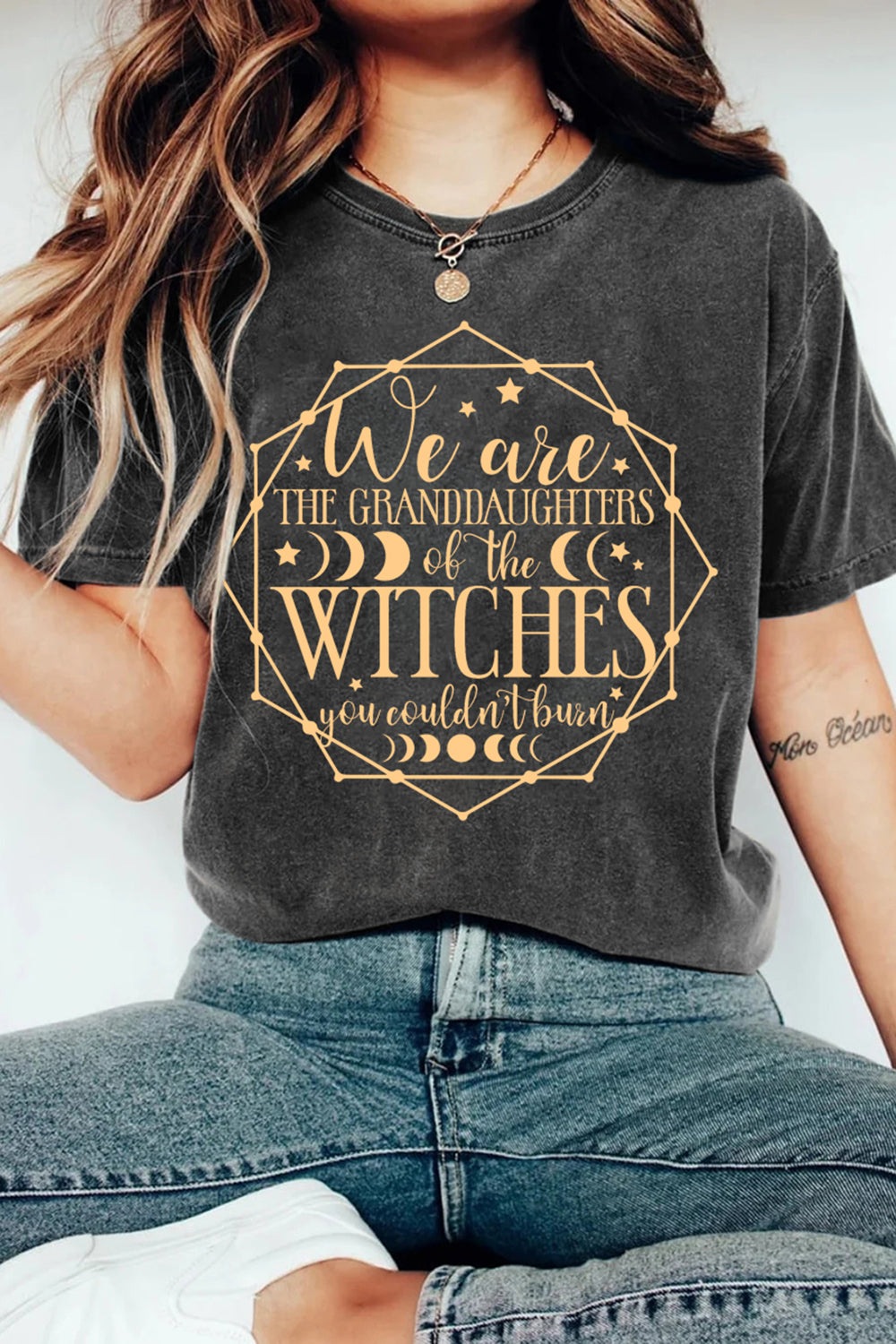 We Are The Granddaughters Of The Witches You Couldn't Burn Tee