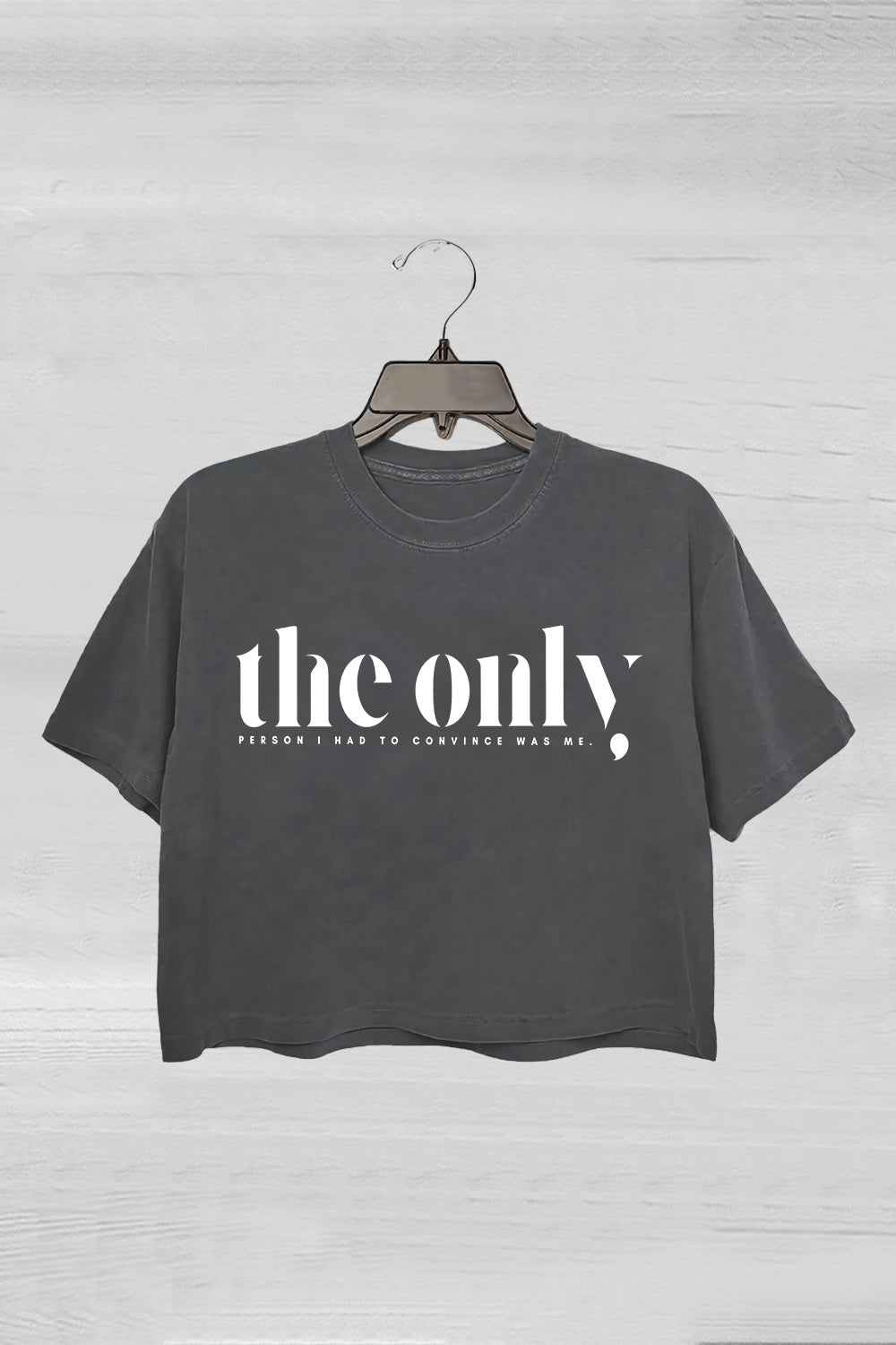The Only Person I Had to Convince Was Me Crop Tee For Women
