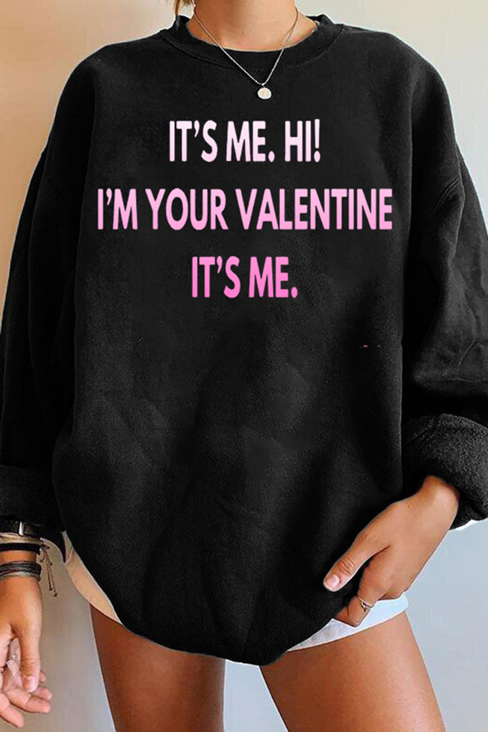 It's Me Hi I'm Your Valentine It's Me Sweatshirt For Women