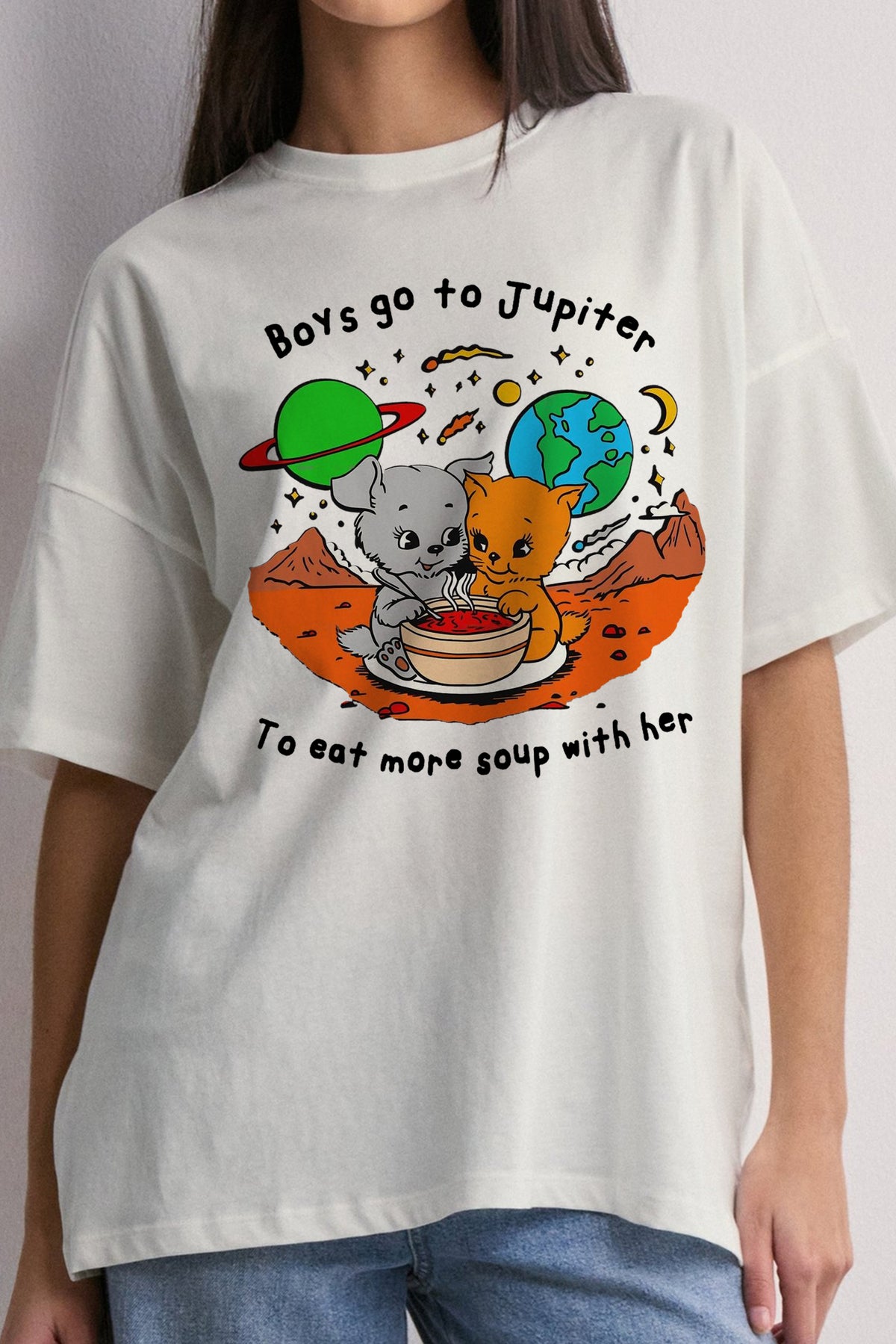 Boys Go To Jupiter to Eat More Soup With Her. Tee FOR WOMEN