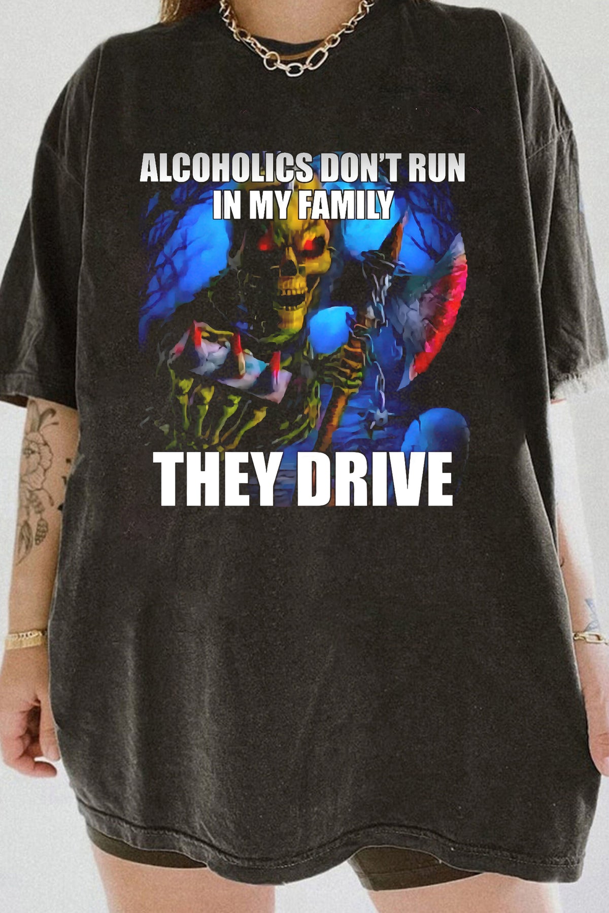 ALCOHOLICS DON'T RUN IN MY FAMILYTHEY DRIVE  Tee For Women