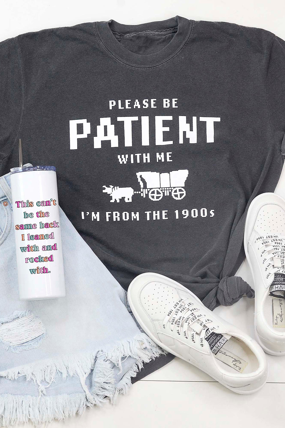 Please Be Patient with Me I'm from the 1900s Tee For Women