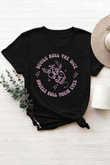 Devils Roll The Dice Angels Roll Their Eyes Lyric T-shirt For Women